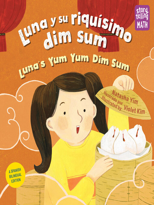 Title details for Luna y su riquísimo dim sum / Luna's Yum Yum Dim Sum (Spanish Bilingual Edition) by Natasha Yim - Available
